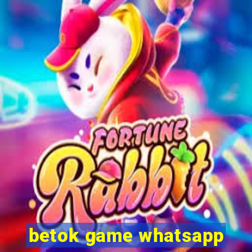 betok game whatsapp